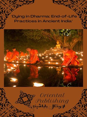 cover image of Dying in Dharma End-of-Life Practices in Ancient India
